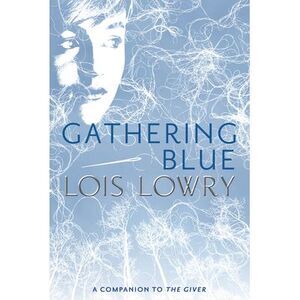 Gathering Blue -- Lois Lowry